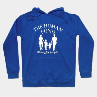 The Human Fund Money For People Hoodie